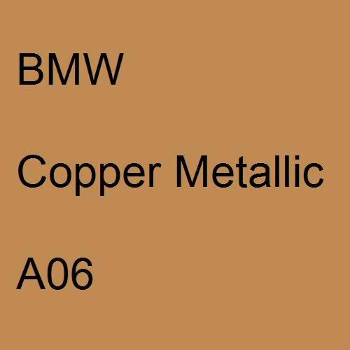 BMW, Copper Metallic, A06.